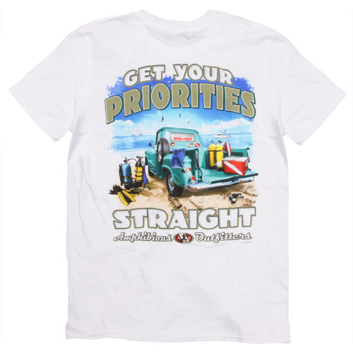 Amphibious Outfitters Get Your Priorities Straight T-Shirt