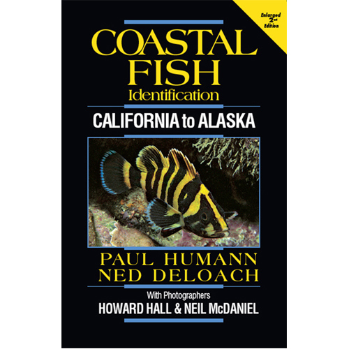 Coastal Fish Identification California to Alaska, 2nd Edition by P. Humann & Ned Deloach