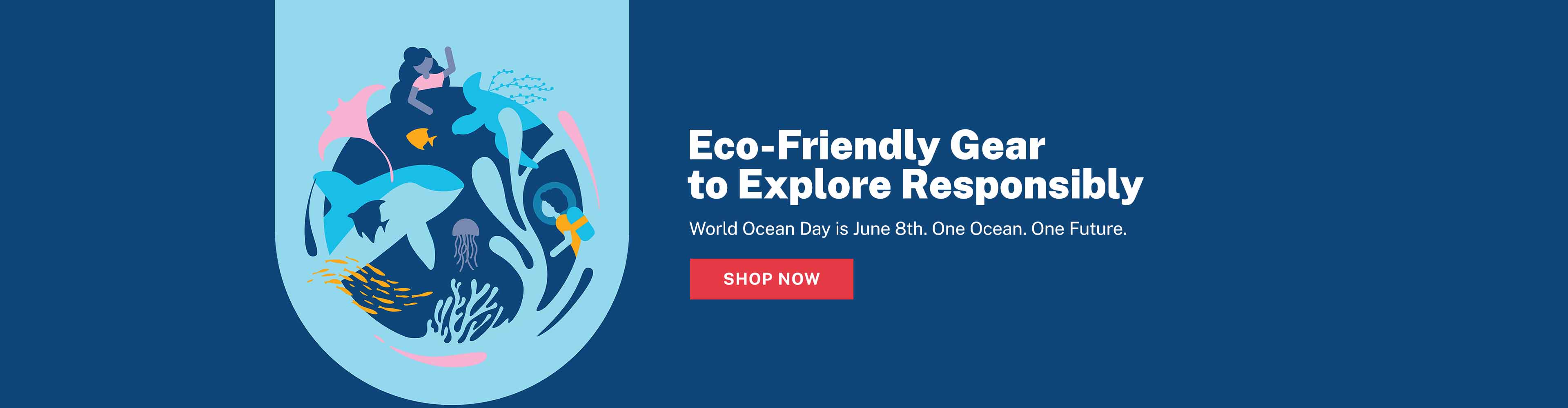 World Ocean Day - Explore Responsibly