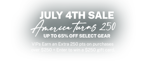 July 4th Sale - 250 points on purchases over $250
