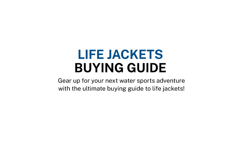 Life Jackets Buying Guide: Stay Safe on the Water