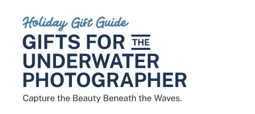 Gifts for the Underwater Photographer - Gift Ideas | Scuba